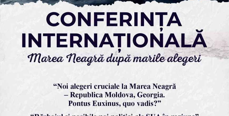 Concluziile Conferinței Internaționale "Marea Neagră după marile alegeri""